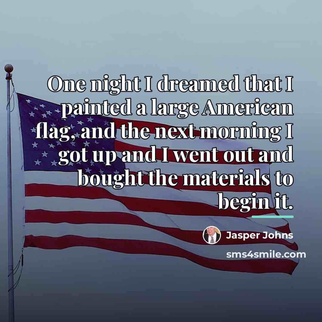 “One night I dreamed that I painted a large American…” quote by Jasper Johns