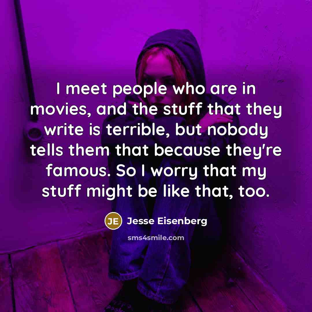 “I meet people who are in movies, and the stuff…” quote by Jesse Eisenberg