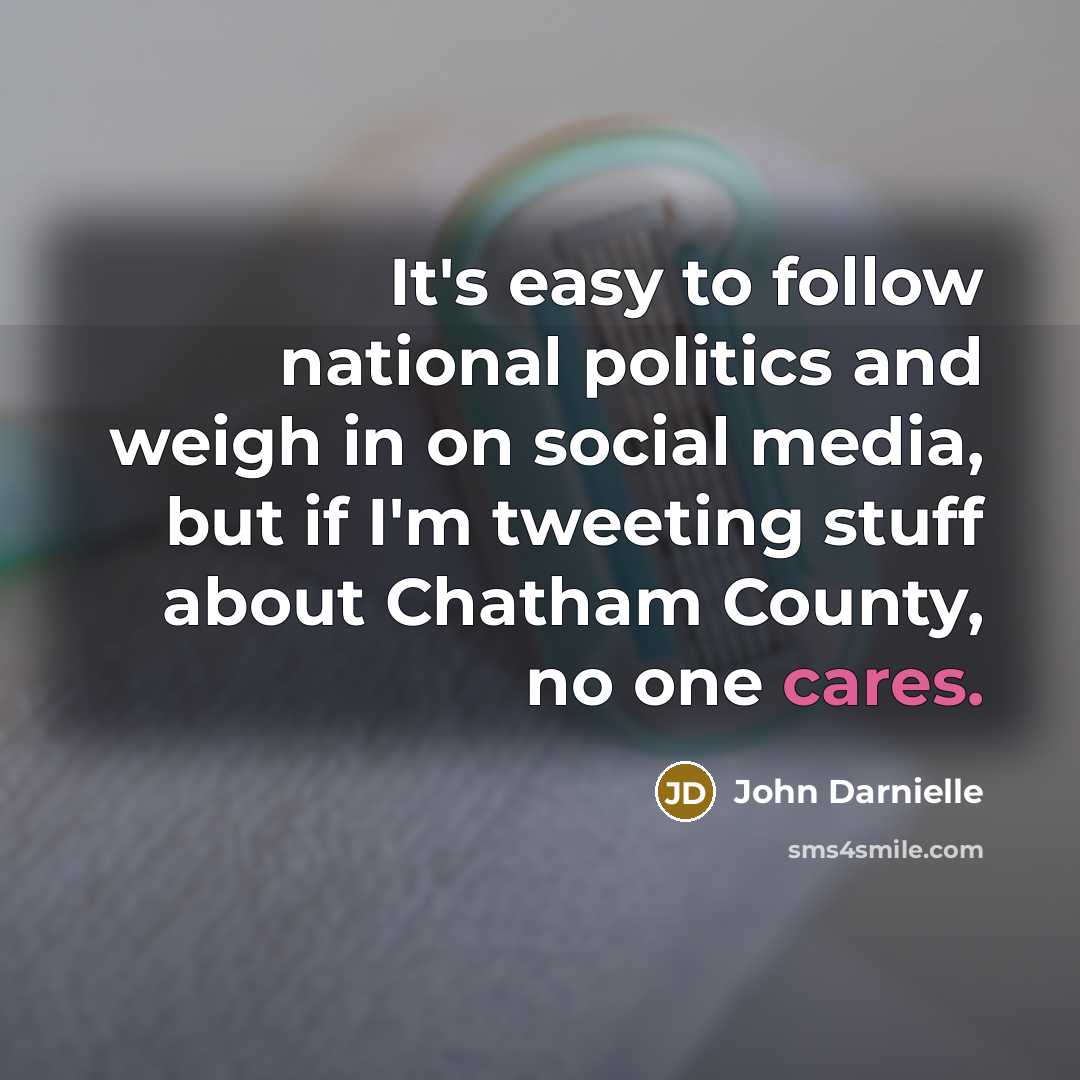 “It's easy to follow national politics and weigh in on…” quote by John Darnielle