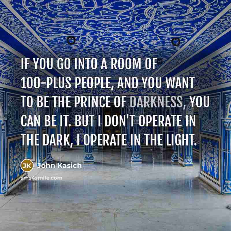 “If you go into a room of 100-plus people, and…” quote by John Kasich