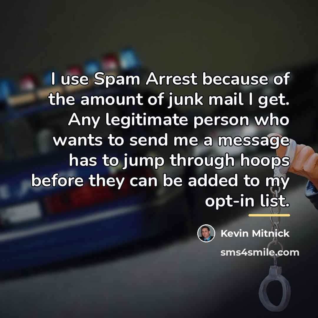 “I use Spam Arrest because of the amount of junk…” quote by Kevin Mitnick