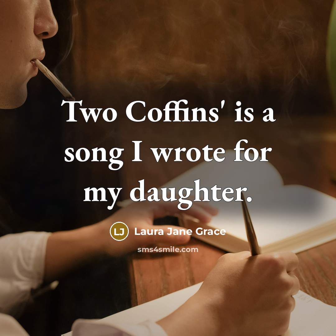 “Two Coffins' is a song I wrote for my daughter.…” quote by Laura Jane Grace