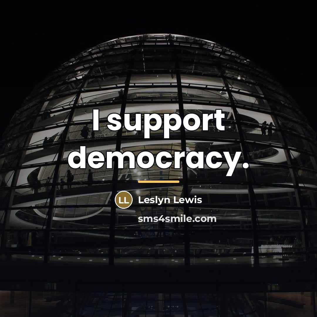 “I support democracy.…” quote by Leslyn Lewis