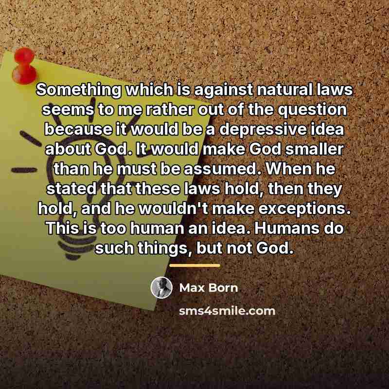 “Something which is against natural laws seems to me rather…” quote by Max Born