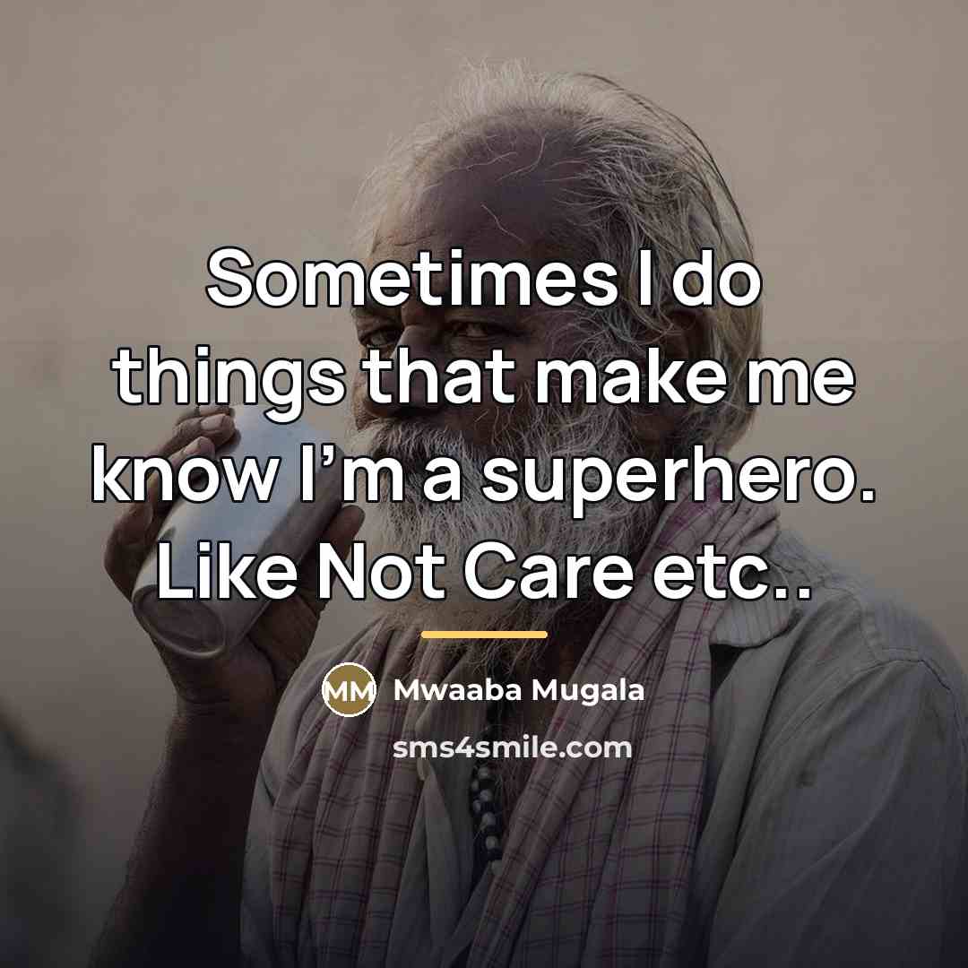 “Sometimes I do things that make me know I'm a…” quote by Mwaaba Mugala