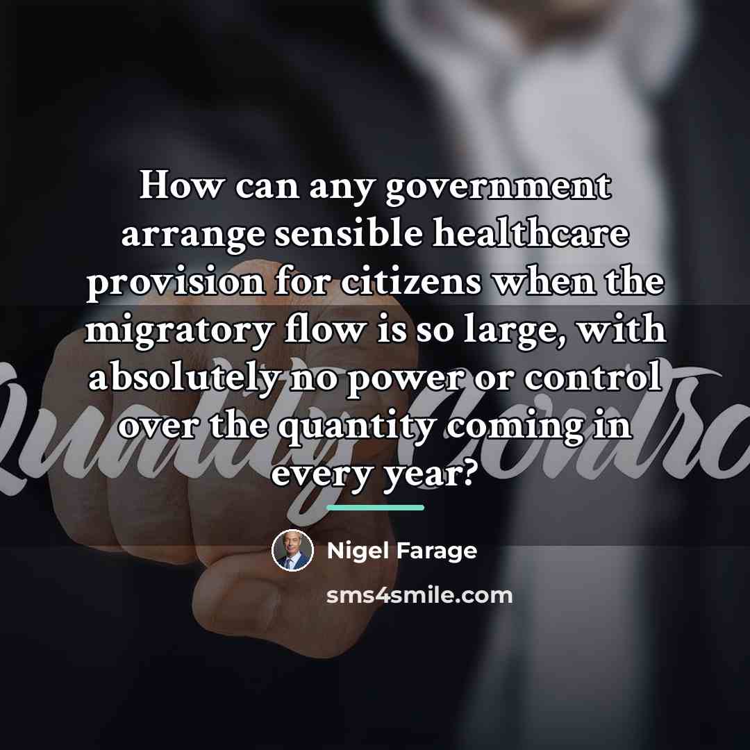 “How can any government arrange sensible healthcare provision for citizens…” quote by Nigel Farage