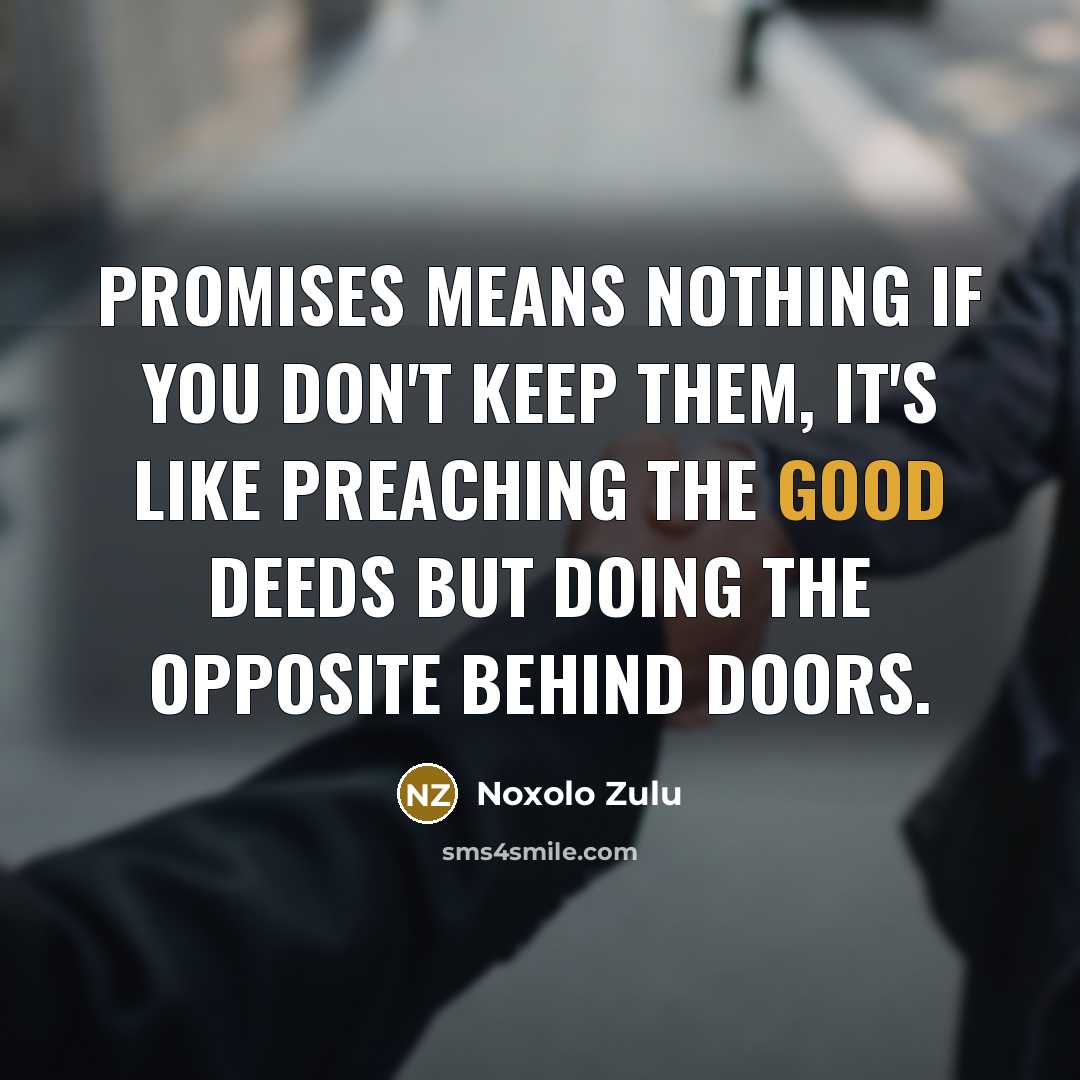 “Promises means nothing if you don't keep them, it's like…” quote by Noxolo Zulu