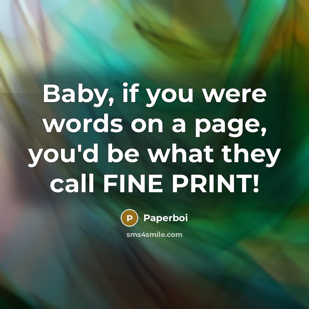 “Baby, if you were words on a page, you'd be…” quote by Paperboi