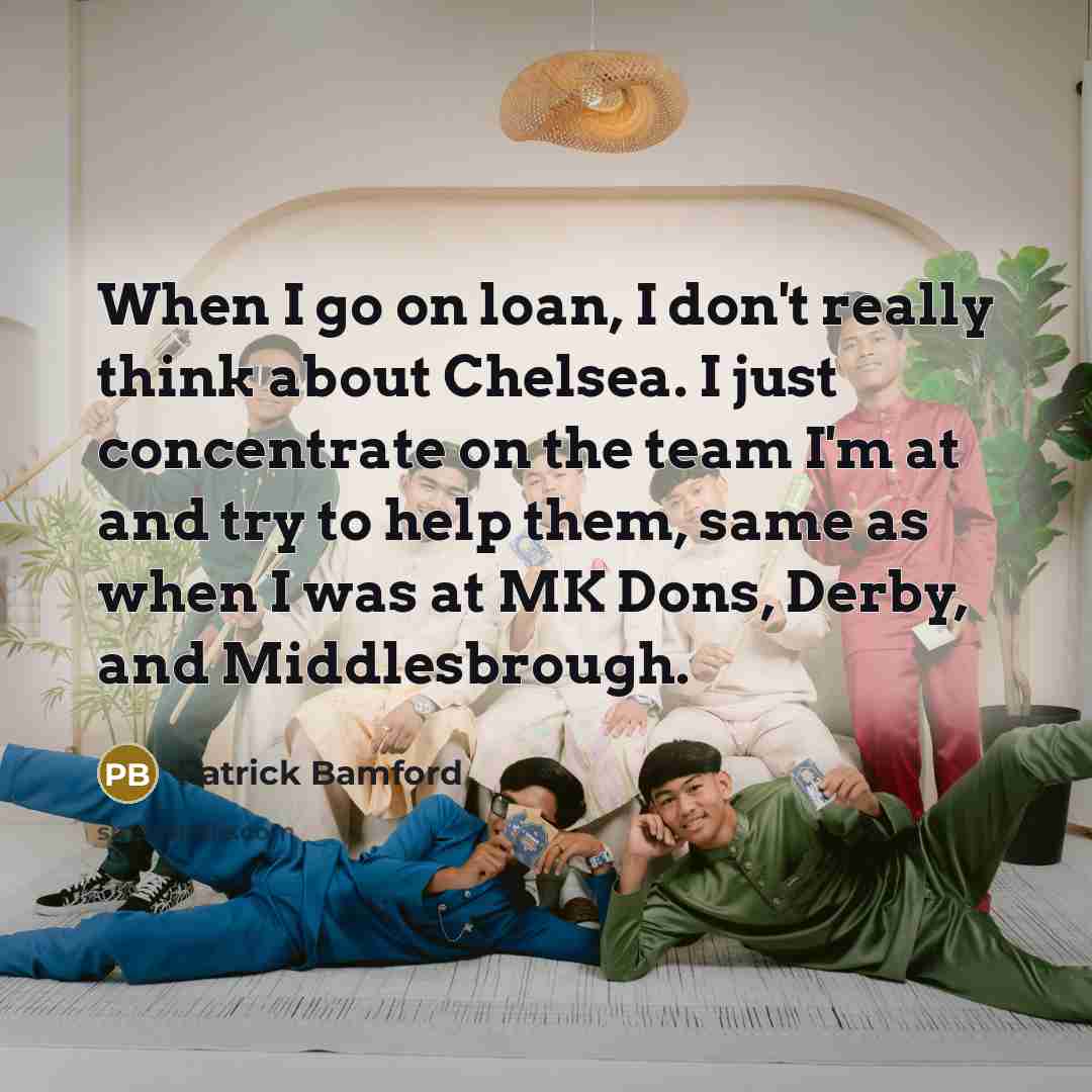 “When I go on loan, I don't really think about…” quote by Patrick Bamford