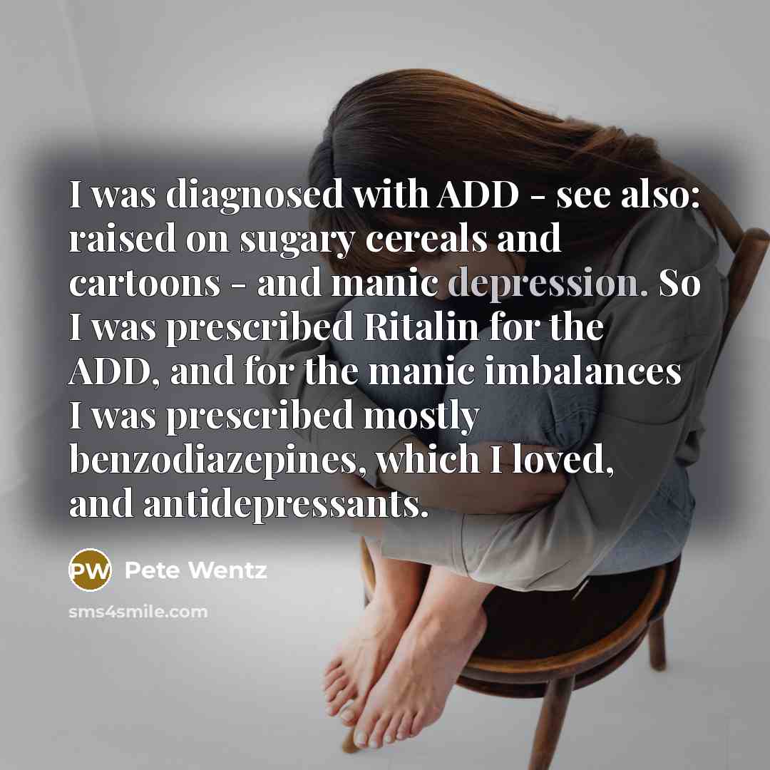 “I was diagnosed with ADD - see also: raised on…” quote by Pete Wentz