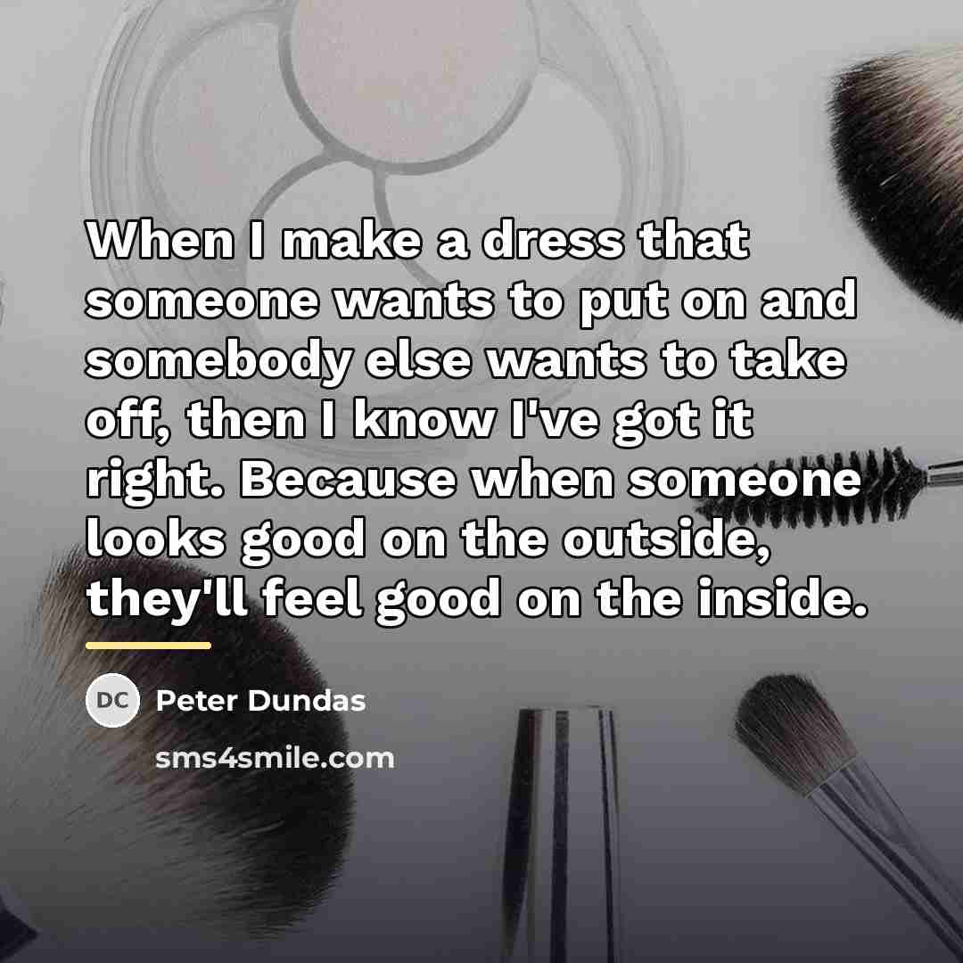 “When I make a dress that someone wants to put…” quote by Peter Dundas