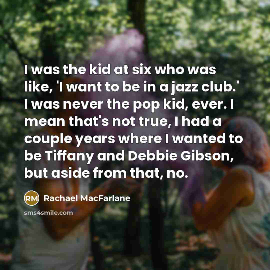 “I was the kid at six who was like, 'I…” quote by Rachael MacFarlane