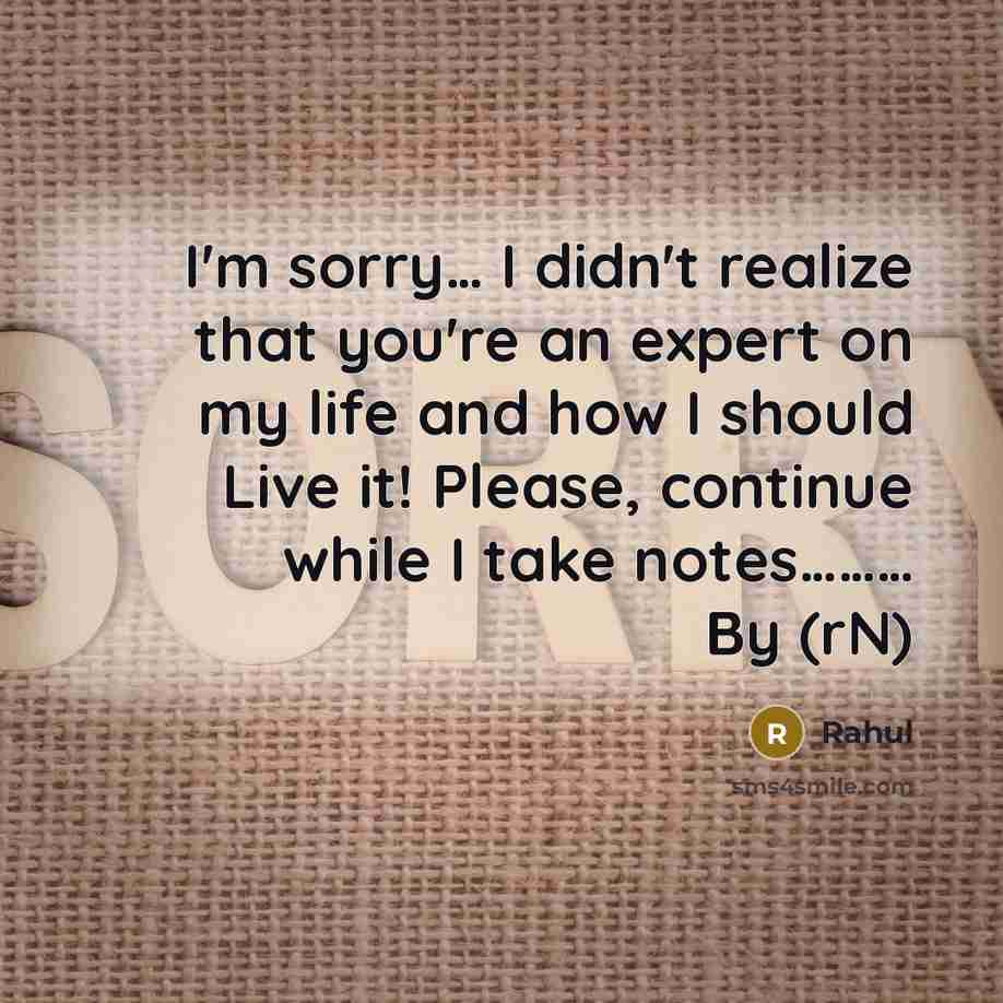“I'm sorry.... I didn't realize that you're an expert on…” quote by Rahul