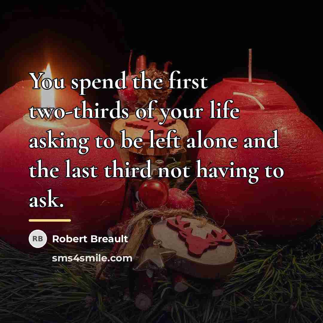 “You spend the first two-thirds of your life asking to…” quote by Robert Breault