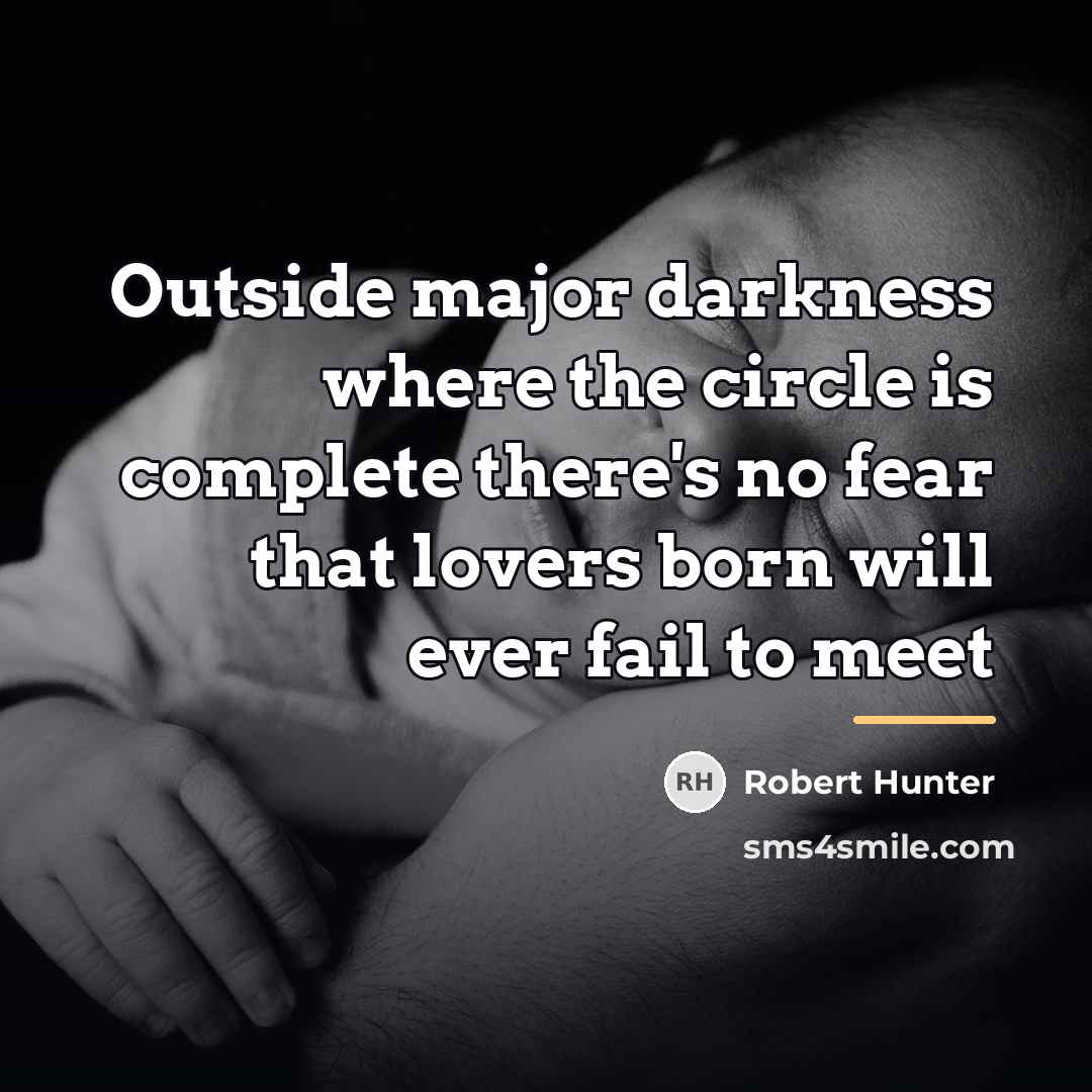 “Outside major darkness where the circle is complete there's no…” quote by Robert Hunter