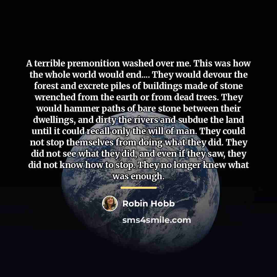 “A terrible premonition washed over me. This was how the…” quote by Robin Hobb