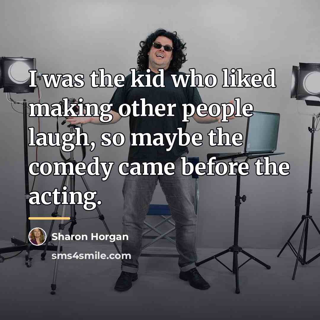 “I was the kid who liked making other people laugh,…” quote by Sharon Horgan