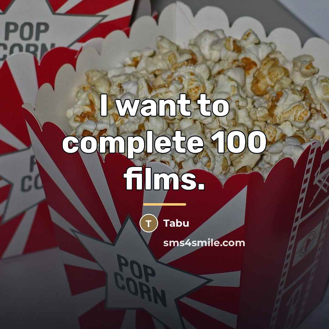 “I want to complete 100 films.…” quote by Tabu