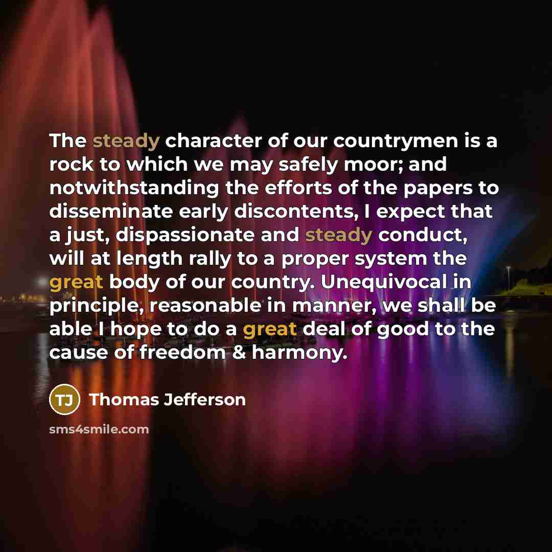 “The steady character of our countrymen is a rock to…” quote by Thomas Jefferson
