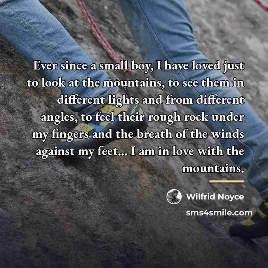 “Ever since a small boy, I have loved just to…” quote by Wilfrid Noyce