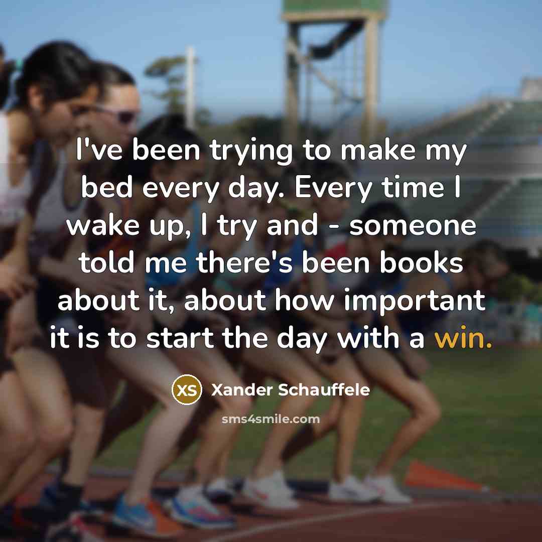“I've been trying to make my bed every day. Every…” quote by Xander Schauffele