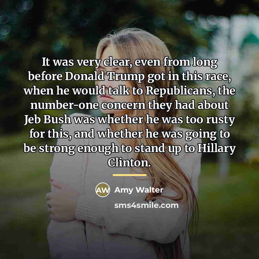 “It was very clear, even from long before Donald Trump…” quote by Amy Walter