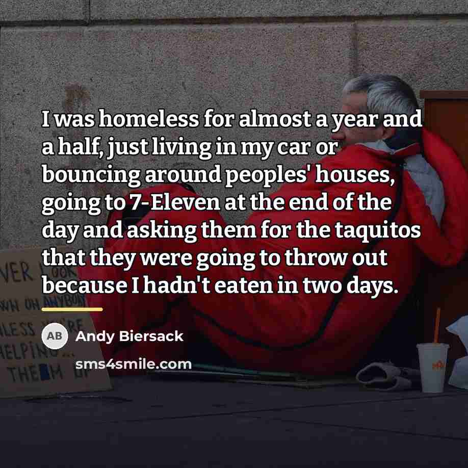“I was homeless for almost a year and a half,…” quote by Andy Biersack