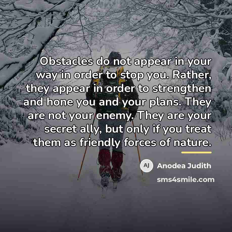 “Obstacles do not appear in your way in order to…” quote by Anodea Judith