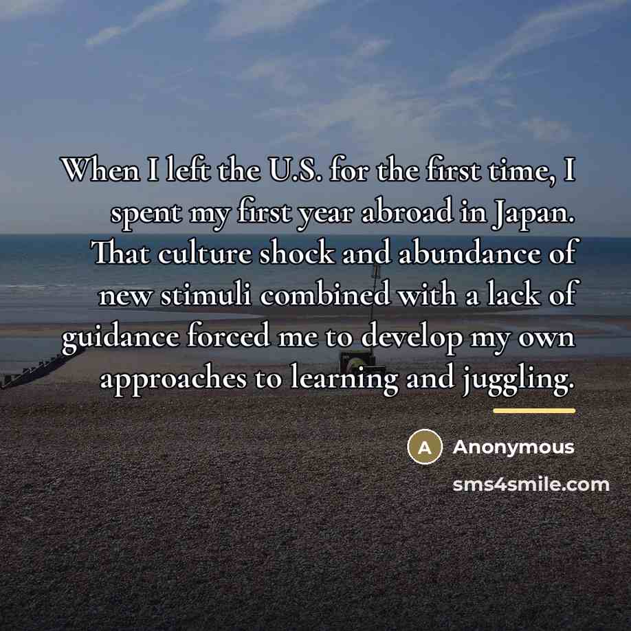 “When I left the U.S. for the first time, I…” quote by Anonymous