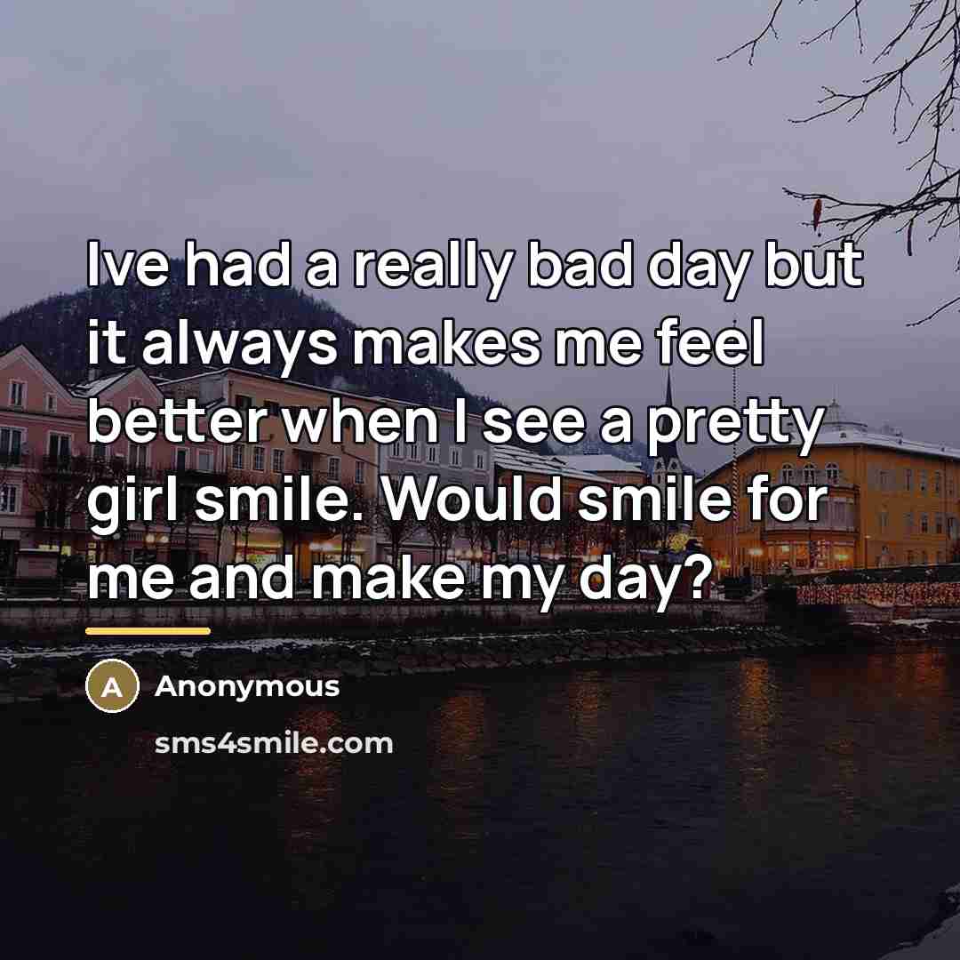 “Ive had a really bad day but it always makes…” quote by Anonymous