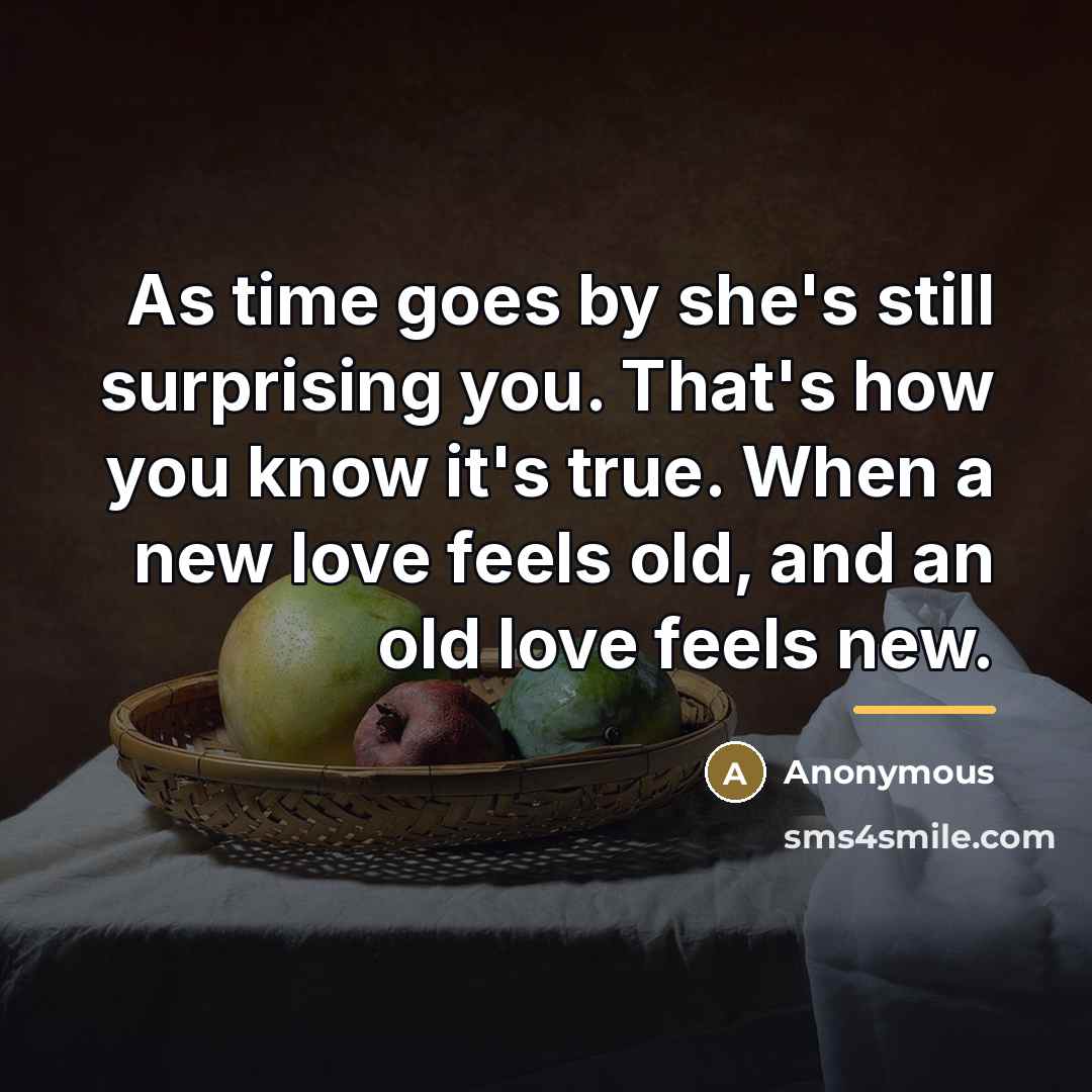 “As time goes by she's still surprising you. That's how…” quote by Anonymous