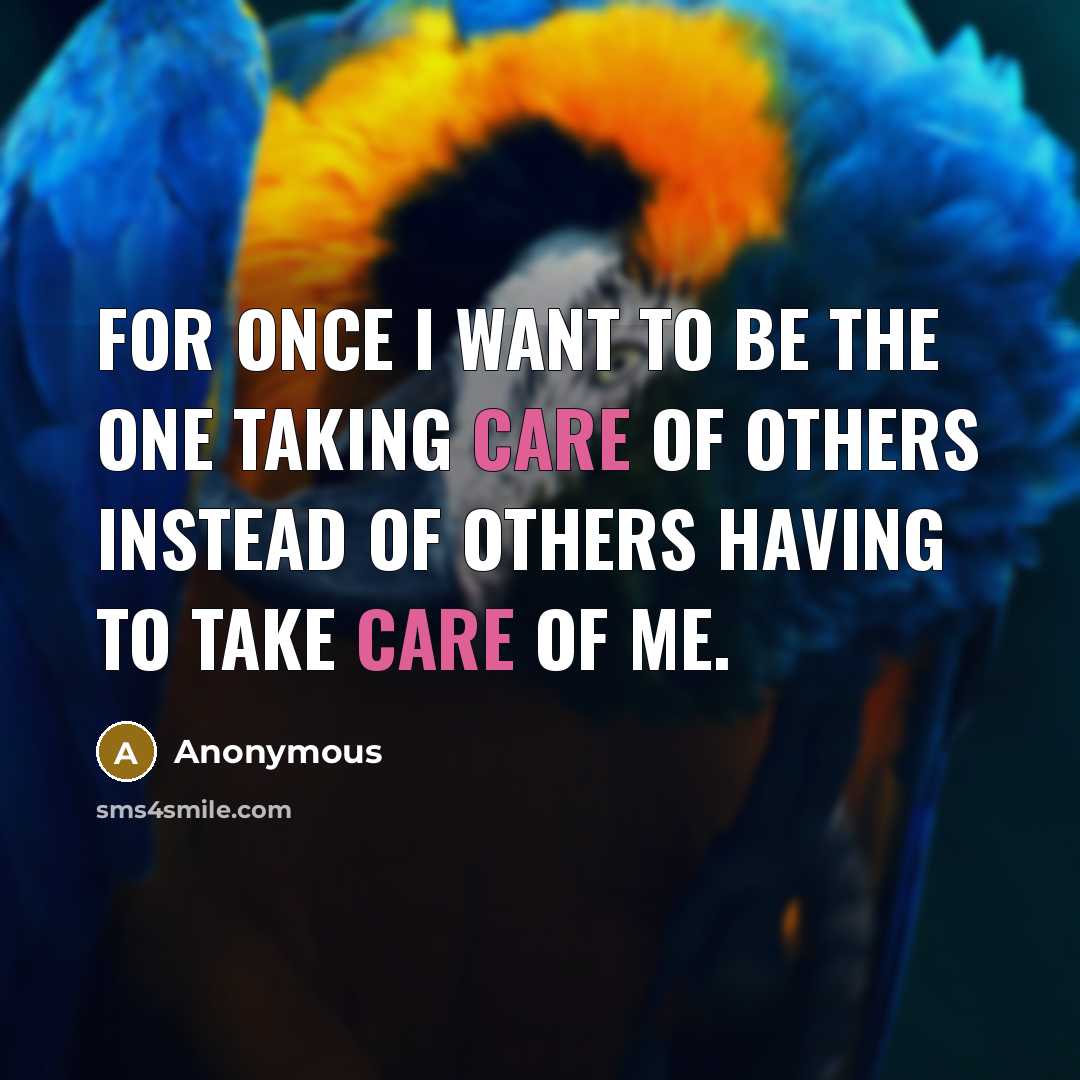 “For once I want to be the one taking care…” quote by Anonymous