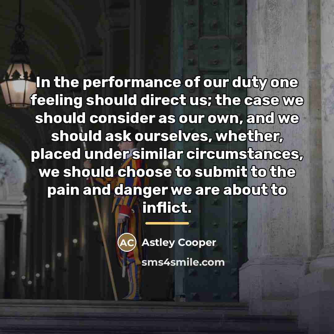 “In the performance of our duty one feeling should direct…” quote by Astley Cooper