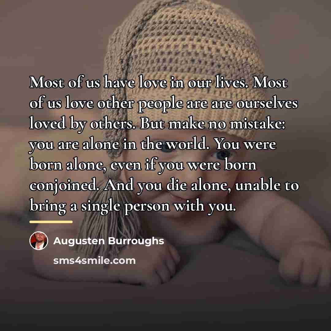 “Most of us have love in our lives. Most of…” quote by Augusten Burroughs