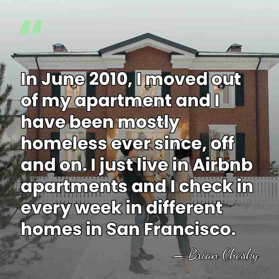 In June 2010, I moved out of my apartment and I have&hellip; - Brian Chesky