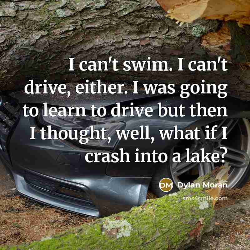 “I can't swim. I can't drive, either. I was going…” quote by Dylan Moran