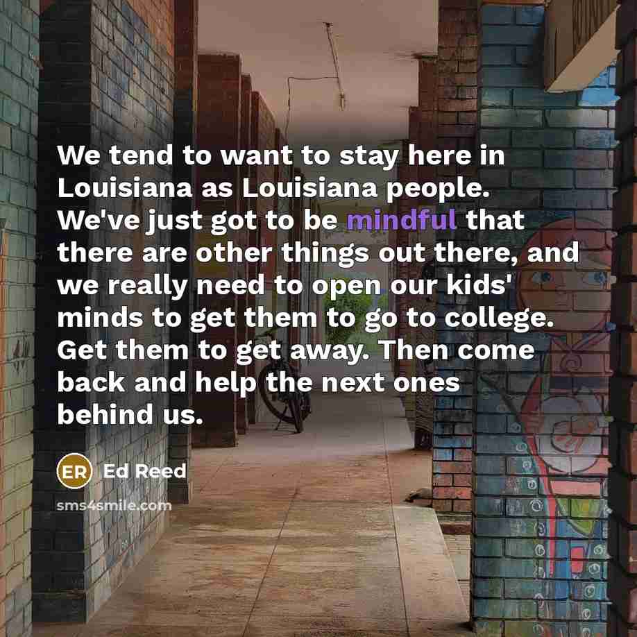 “We tend to want to stay here in Louisiana as…” quote by Ed Reed
