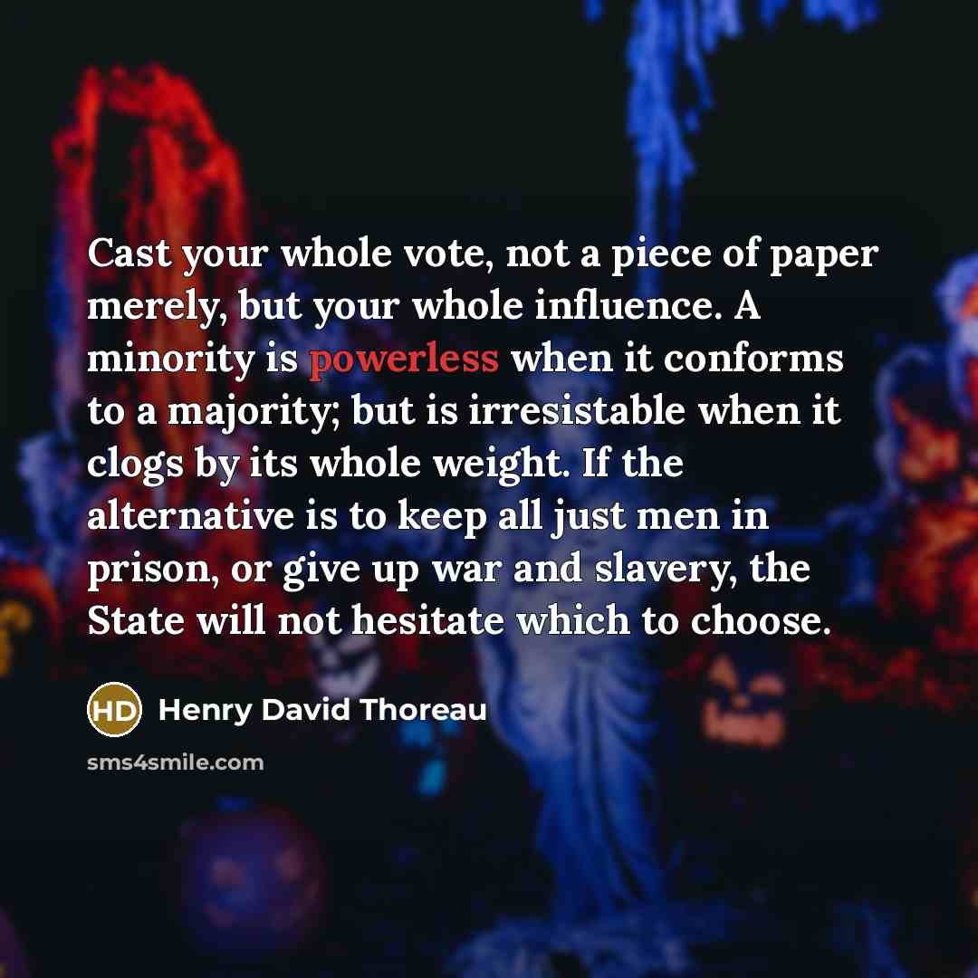 “Cast your whole vote, not a piece of paper merely,…” quote by Henry David Thoreau