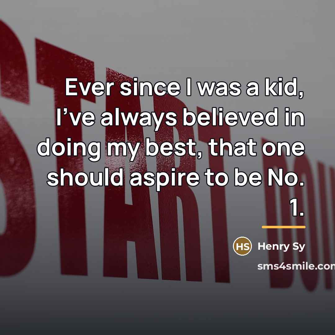 “Ever since I was a kid, I've always believed in…” quote by Henry Sy