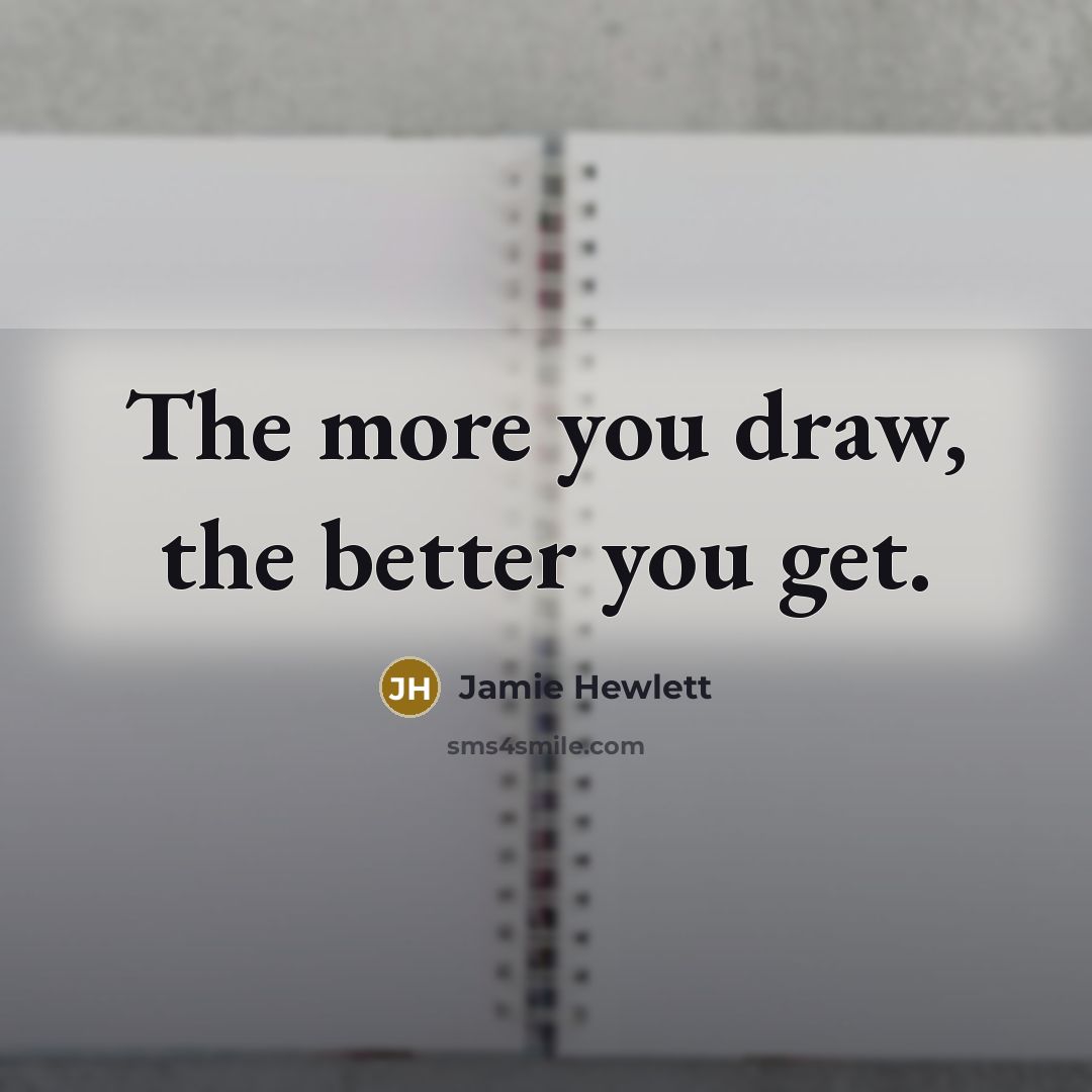 “The more you draw, the better you get.…” quote by Jamie Hewlett