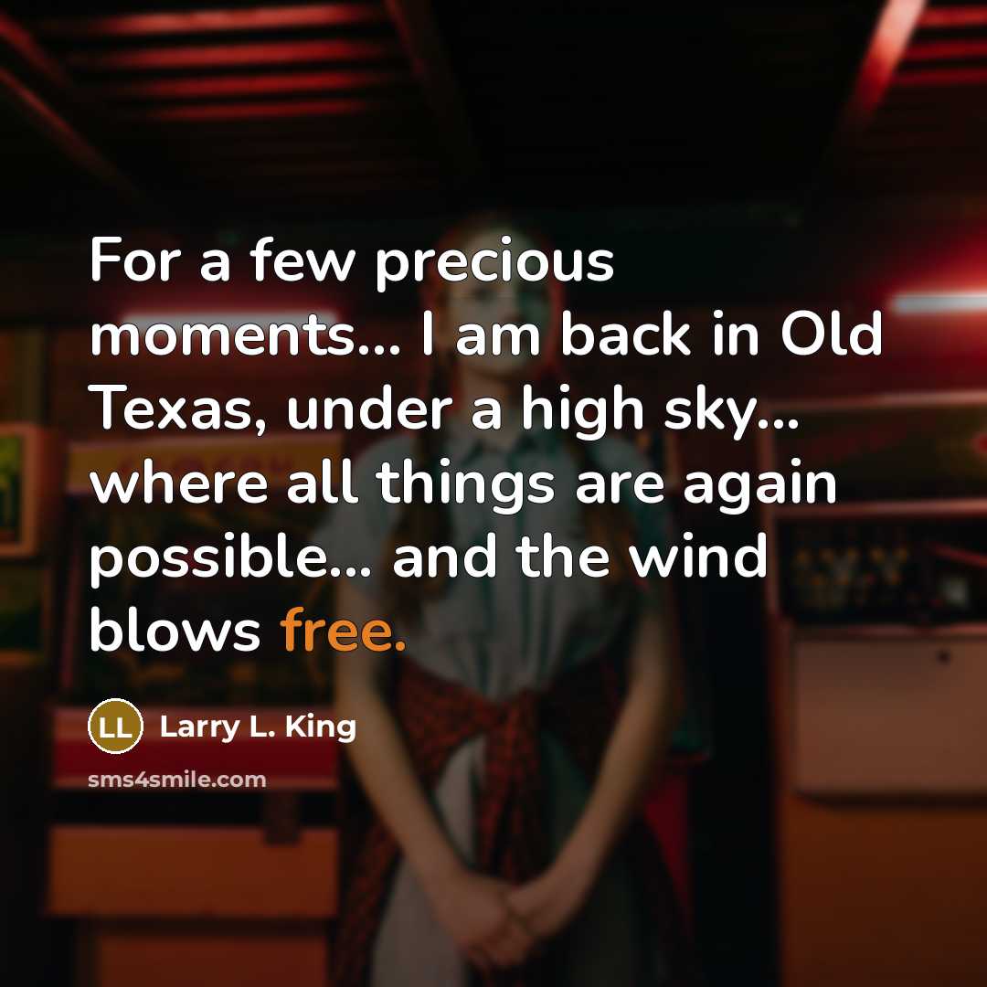 “For a few precious moments... I am back in Old…” quote by Larry L. King