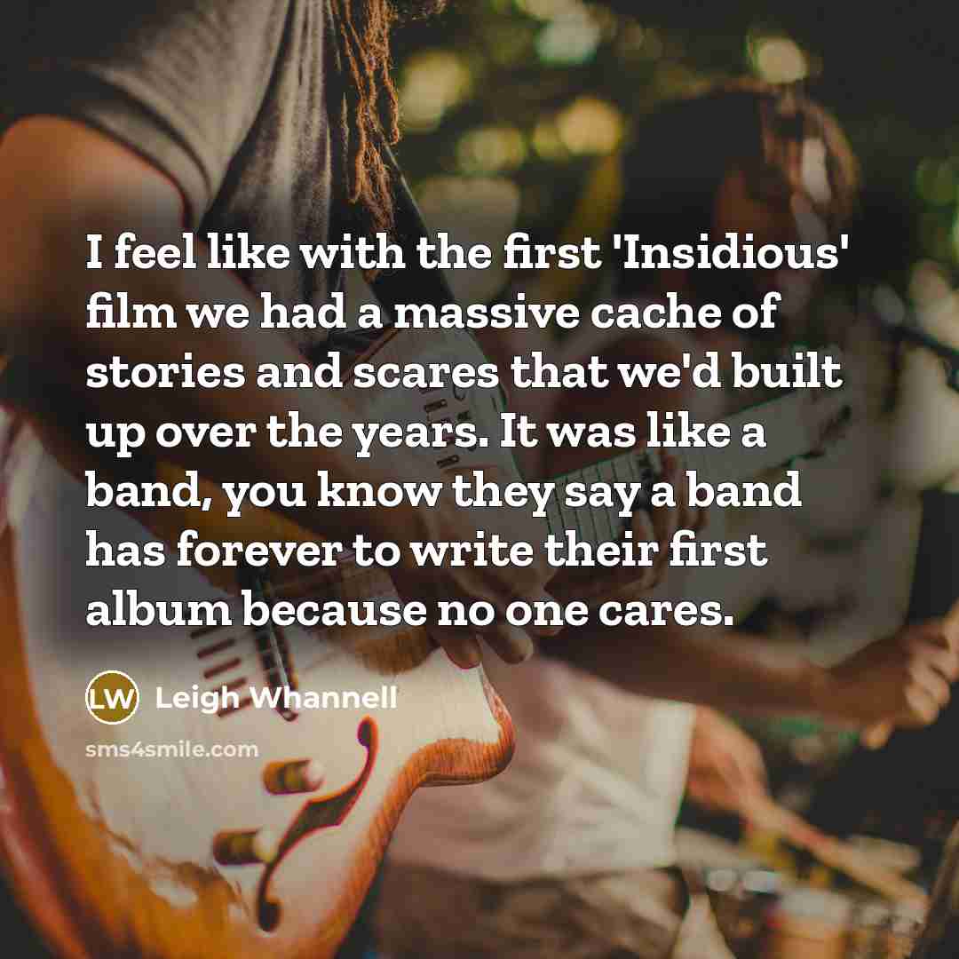“I feel like with the first 'Insidious' film we had…” quote by Leigh Whannell