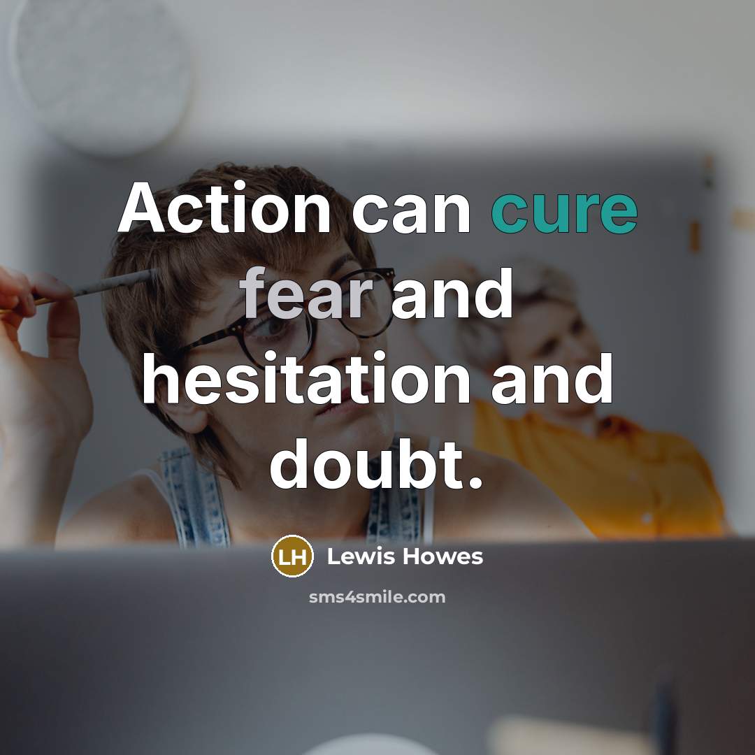 “Action can cure fear and hesitation and doubt.…” quote by Lewis Howes