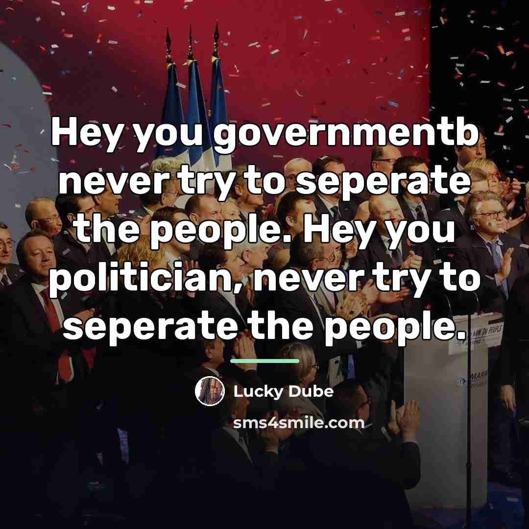 “Hey you governmentb never try to seperate the people. Hey…” quote by Lucky Dube