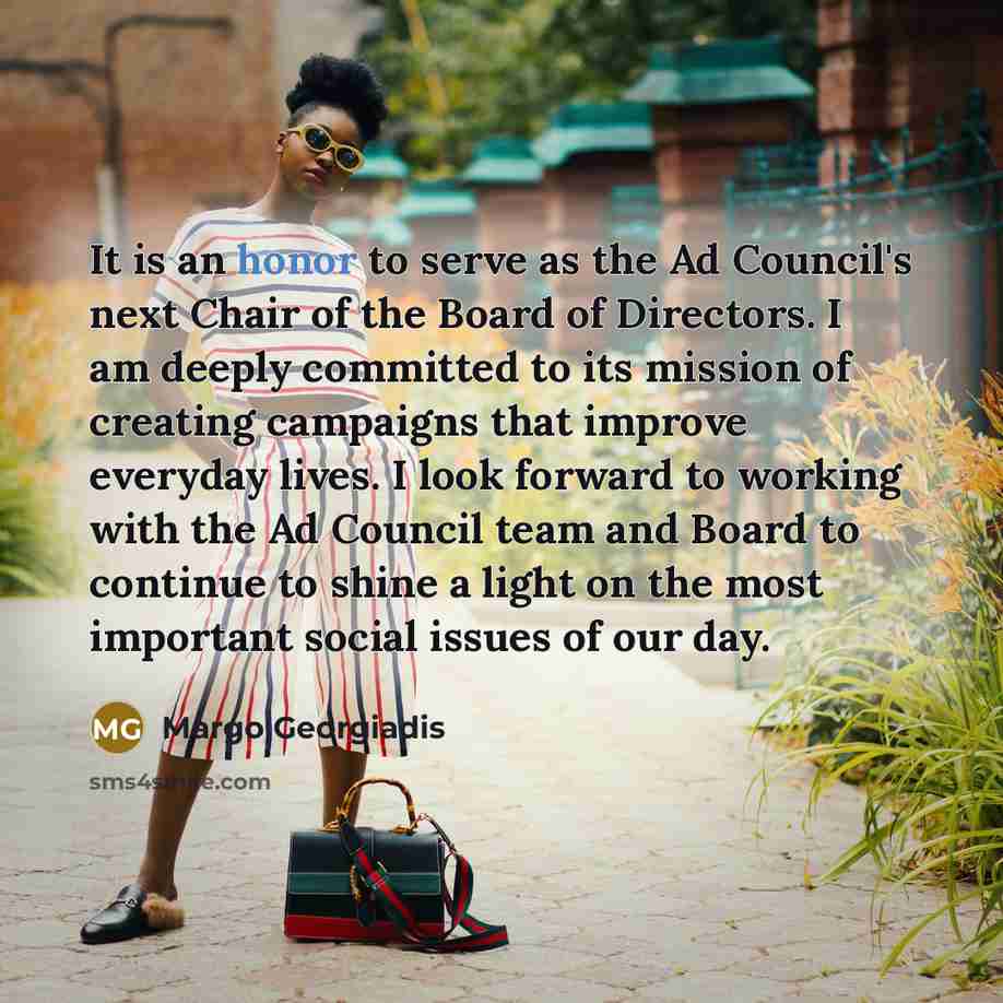 “It is an honor to serve as the Ad Council's…” quote by Margo Georgiadis