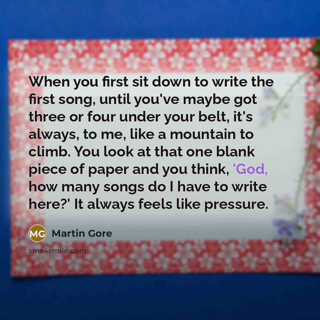 “When you first sit down to write the first song,…” quote by Martin Gore
