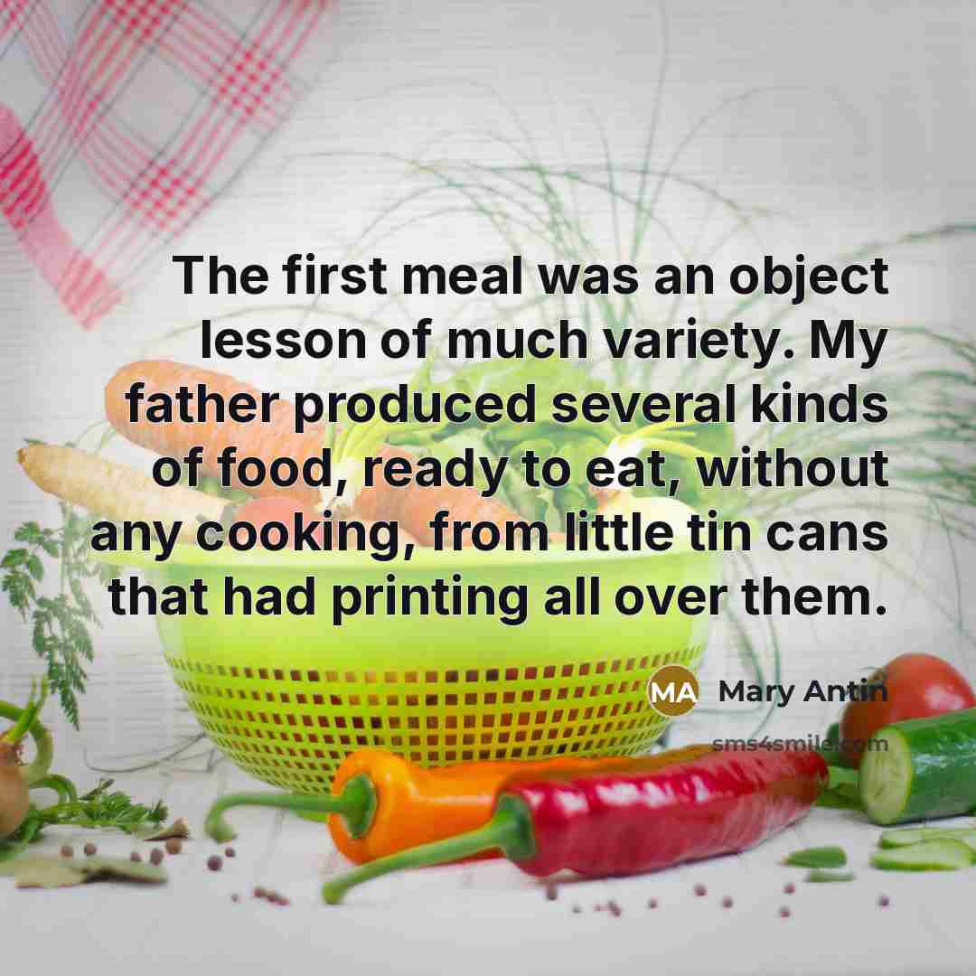 “The first meal was an object lesson of much variety.…” quote by Mary Antin