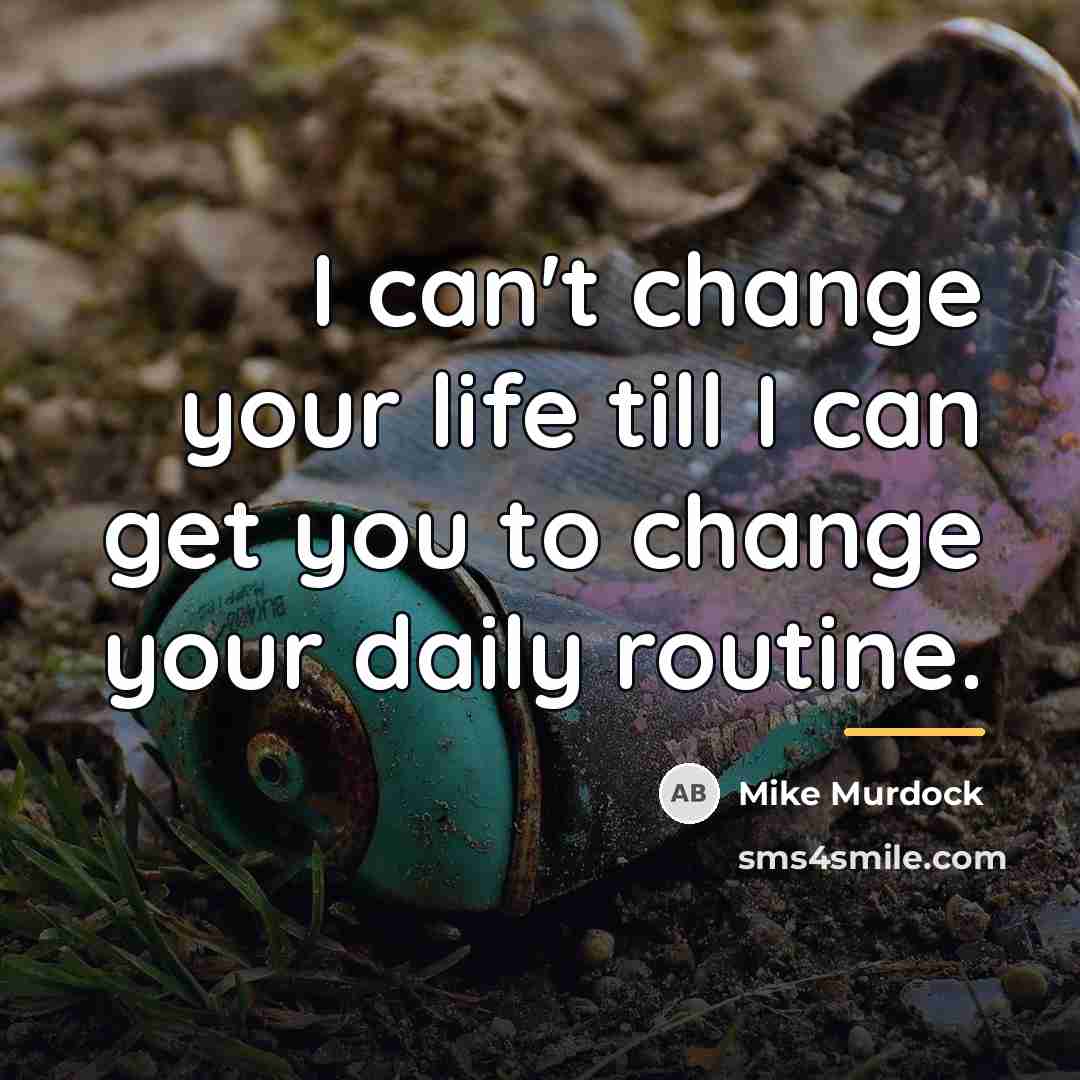 “I can't change your life till I can get you…” quote by Mike Murdock