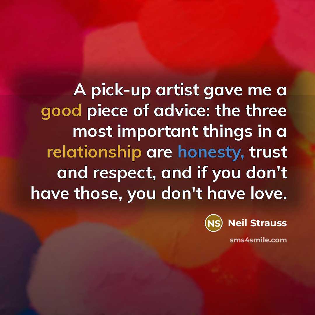 “A pick-up artist gave me a good piece of advice:…” quote by Neil Strauss