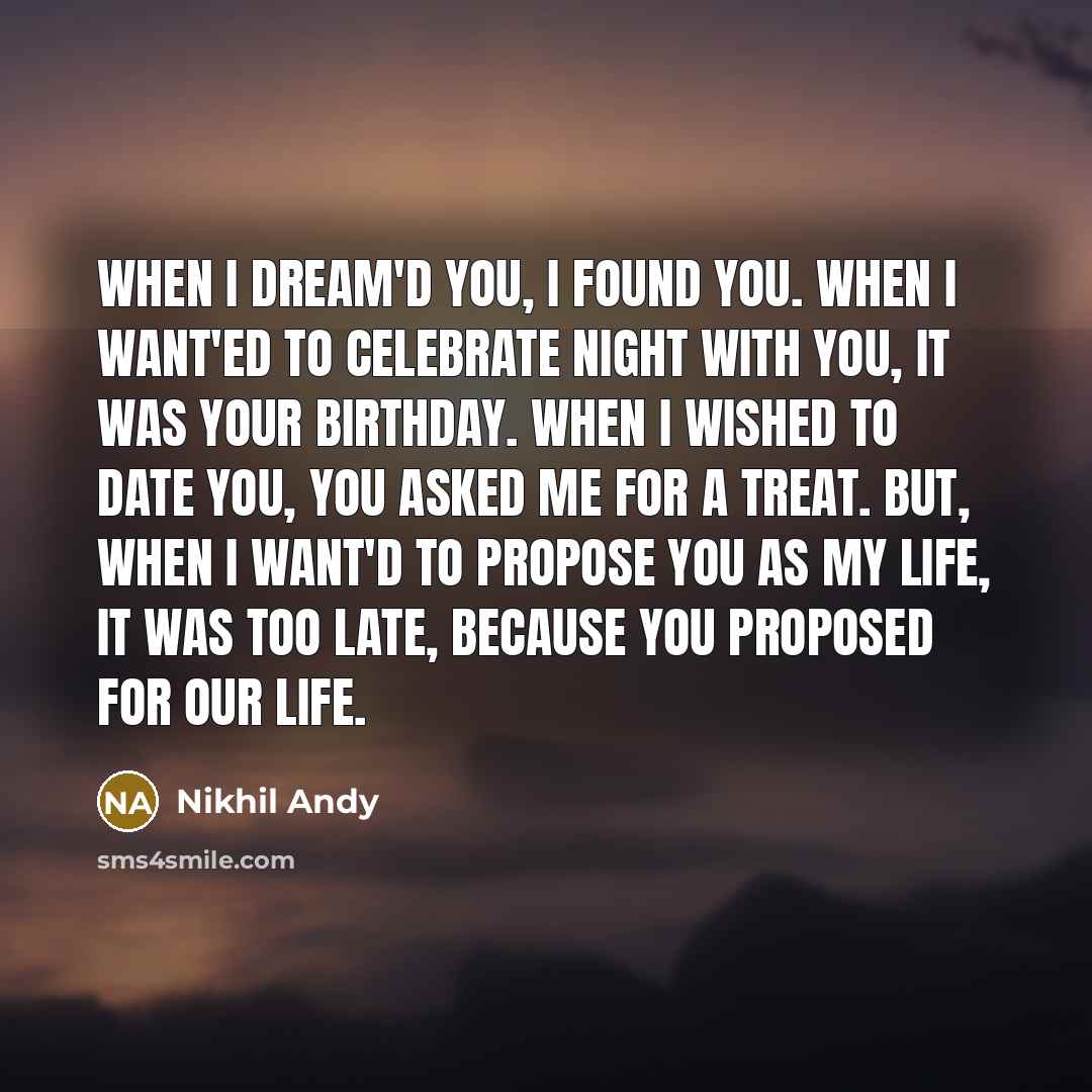 “When I dream'd you, I found you. When I want'ed…” quote by Nikhil Andy